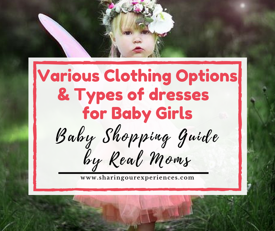 Various Clothing options and Types of dresses for baby girls