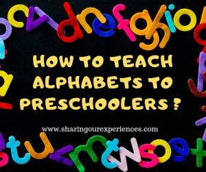 Teaching Preschoolers Alphabets: Wisdom From Real Moms For Success 