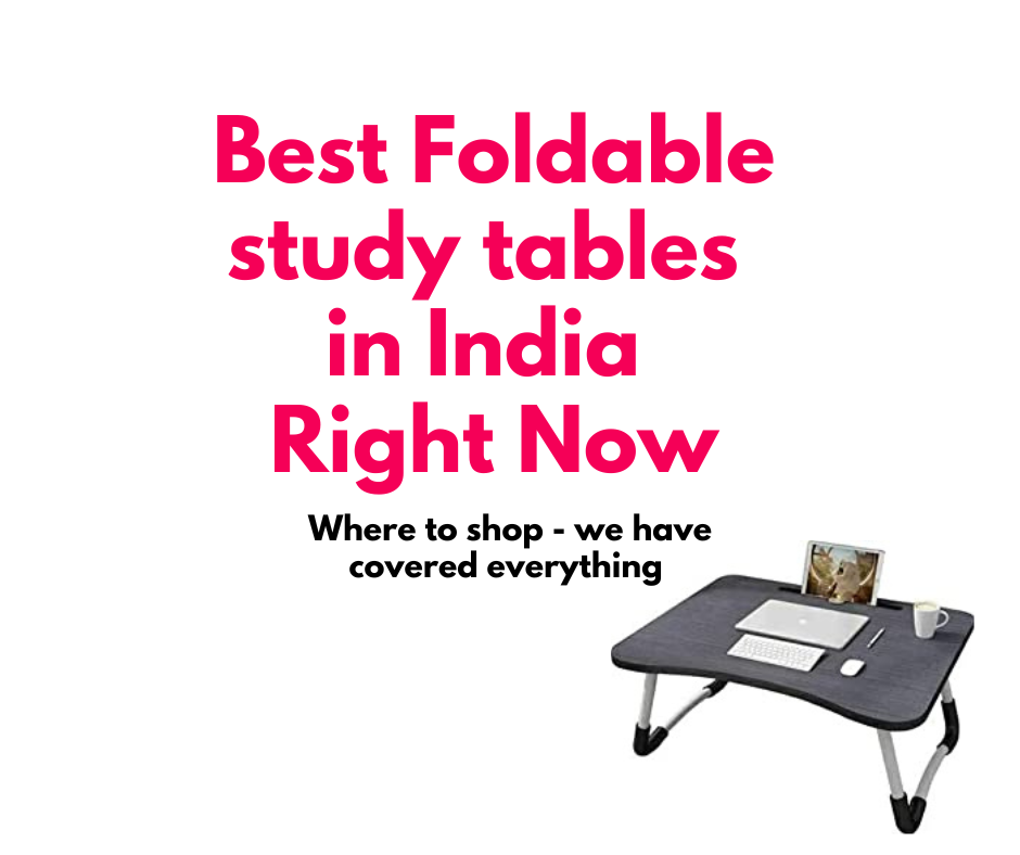 Best Foldable study table in India