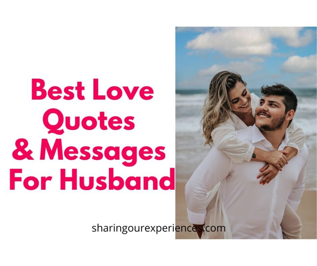 120 Heart Touching Love Quotes For Husband Sharing Our Experiences