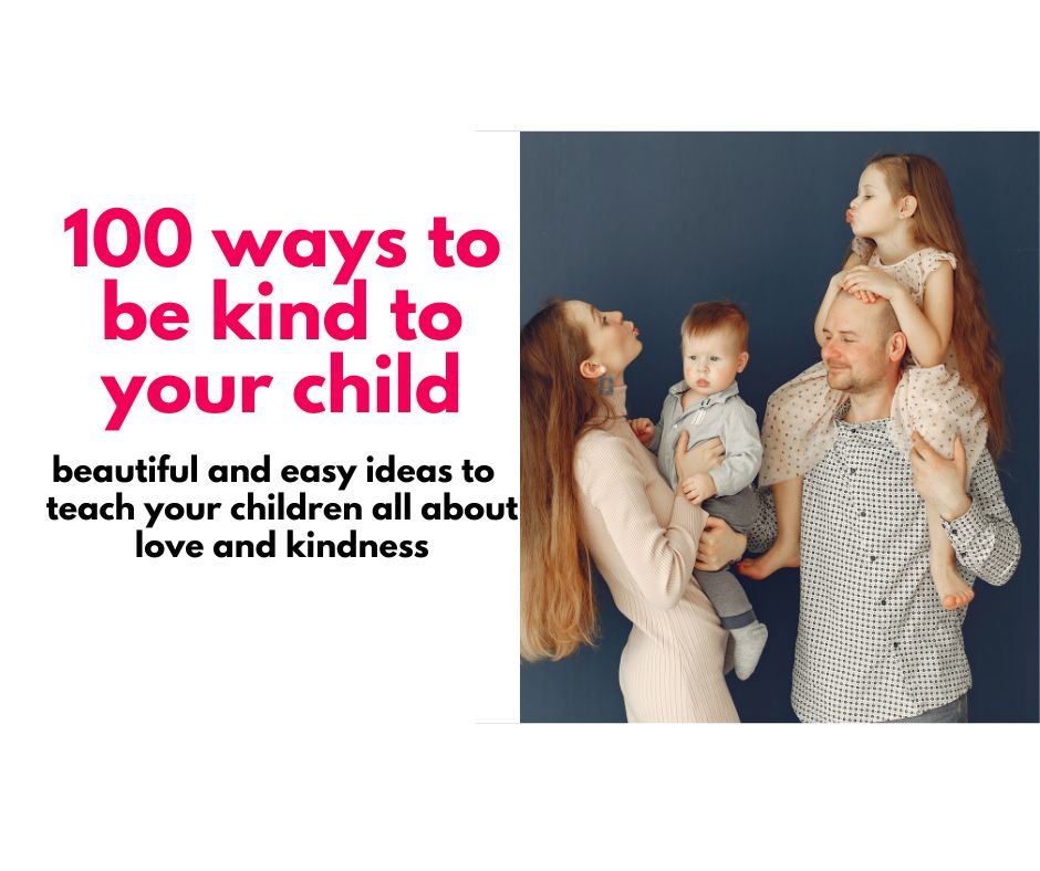 how to be kind to your child