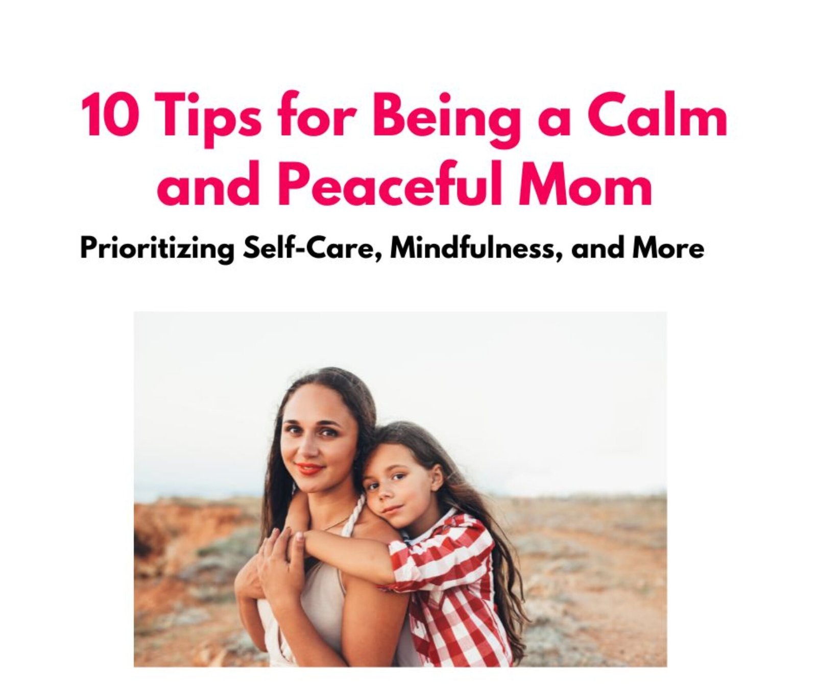 10 Tips for Being a Calm Mom: Prioritizing Self-Care, Mindfulness, and ...