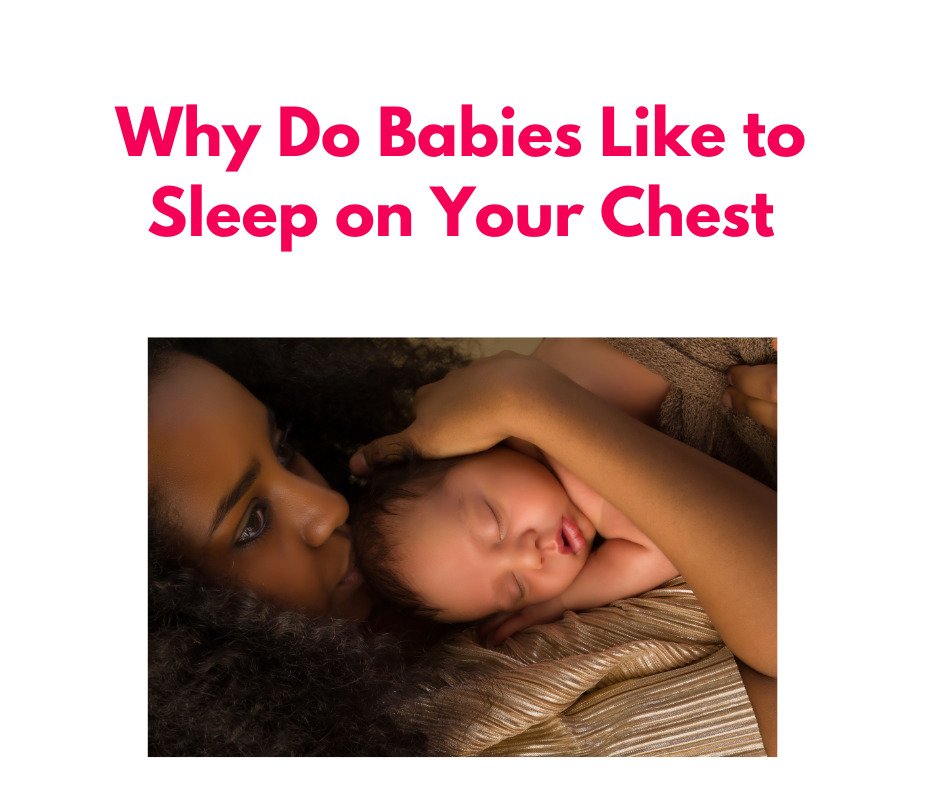 Why Do Babies Like to Sleep on Your Chest