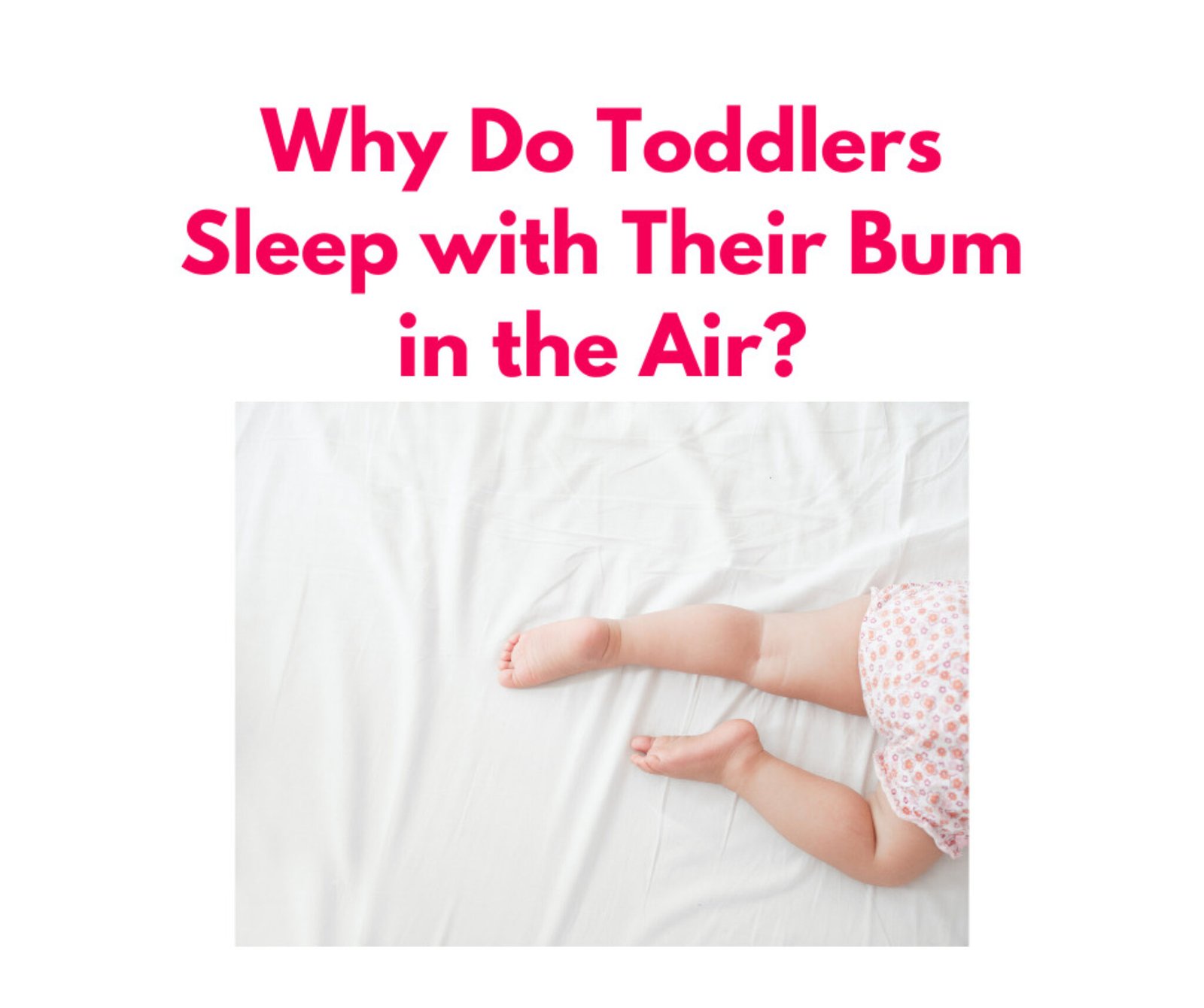 why-do-toddlers-sleep-with-their-bum-in-the-air-sharing-our-experiences