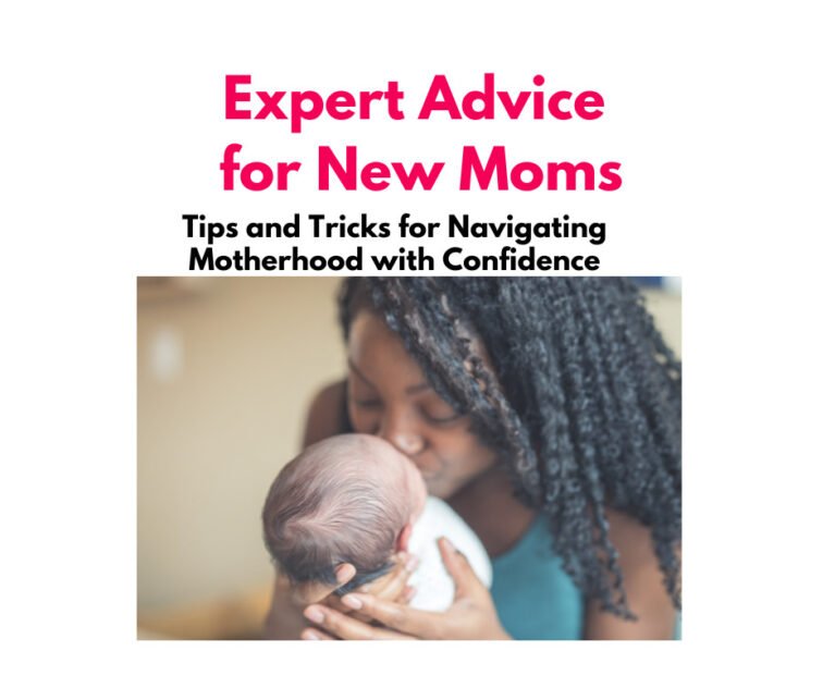 Expert Advice For New Moms Tips And Tricks For Navigating Motherhood   Best Advice For New Moms 767x643 