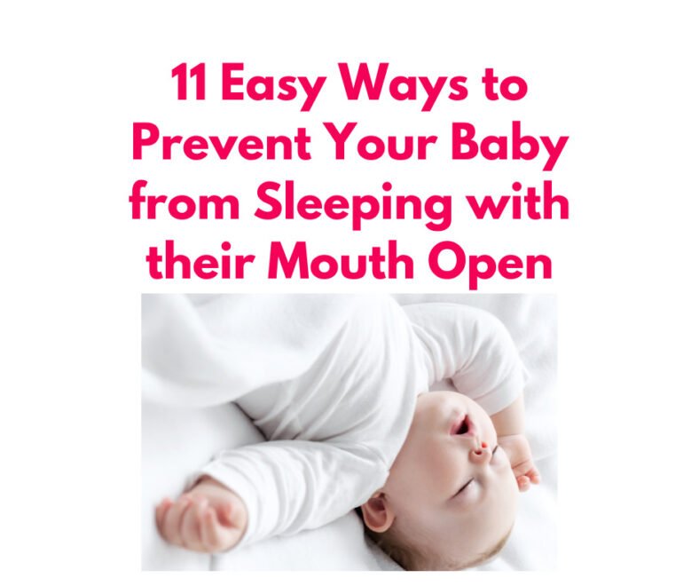 11 Easy Ways To Prevent Your Baby From Sleeping With Their Mouth Open 