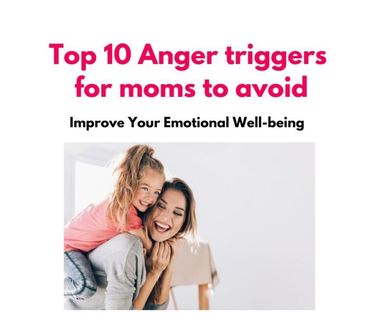 Top Anger Triggers for Moms to Avoid and Improve Your Emotional Well ...