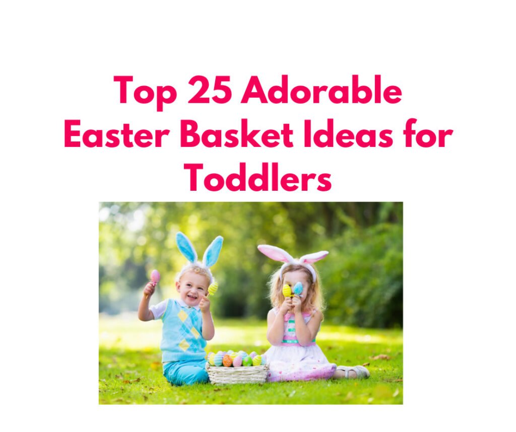 Easter Basket Ideas For Toddlers 1024x858 