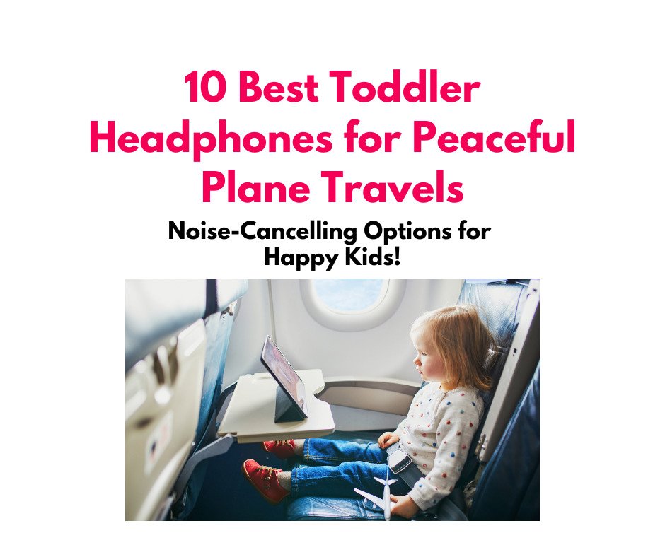 best toddler headphones for plane