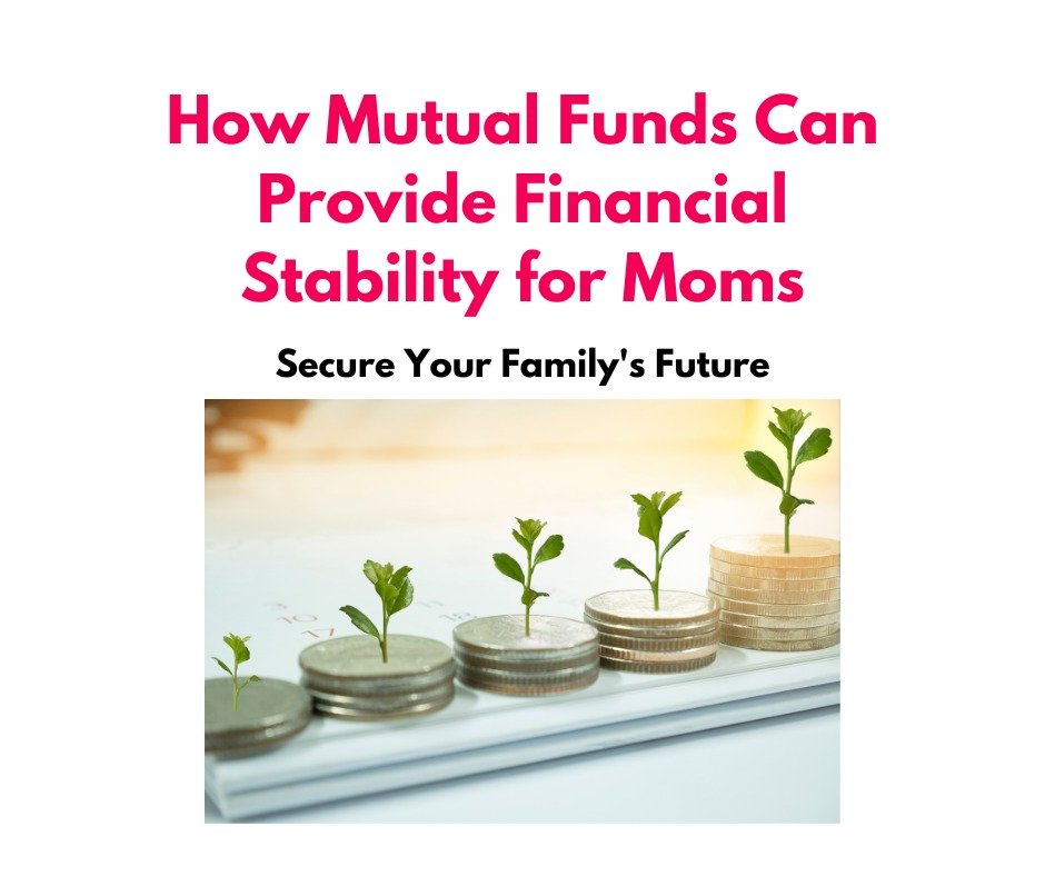 mom mutual funds financial stability