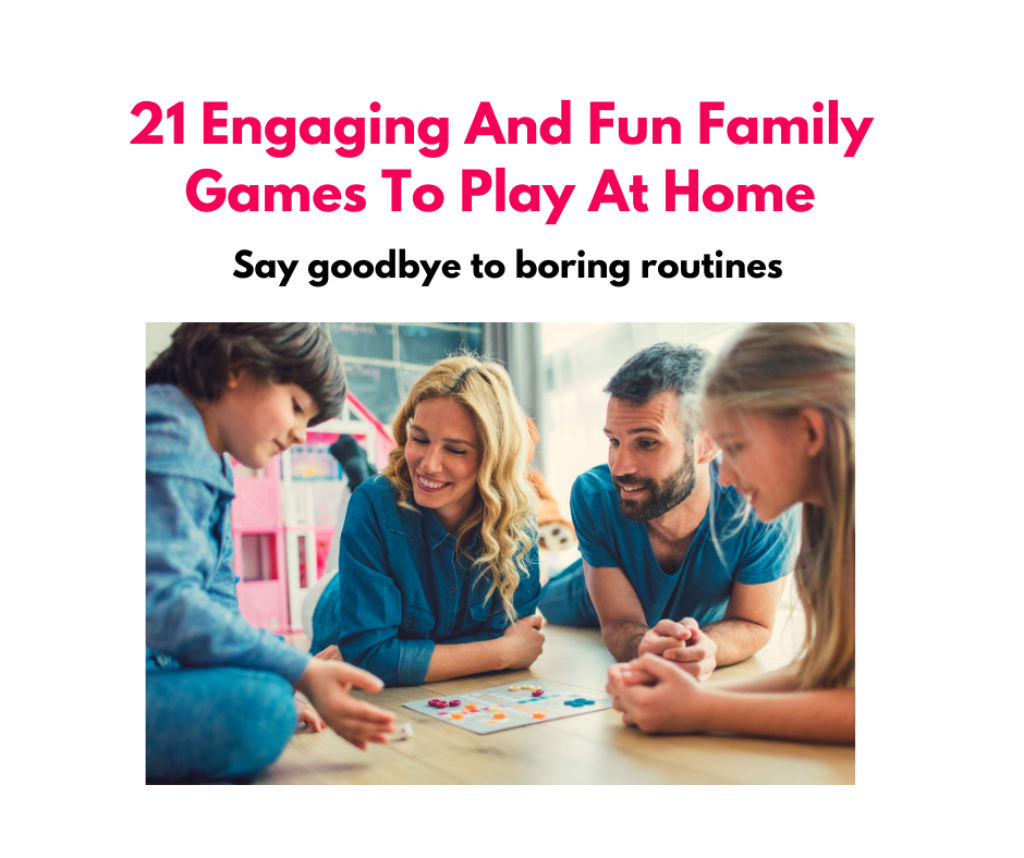 21 Engaging And Fun Family Games To Play At Home: Say Goodbye to Boring ...