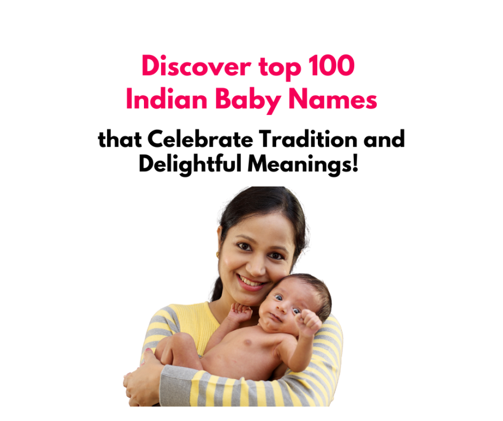 Discover top 100 Indian Baby Names Of 2023 that Celebrate Tradition