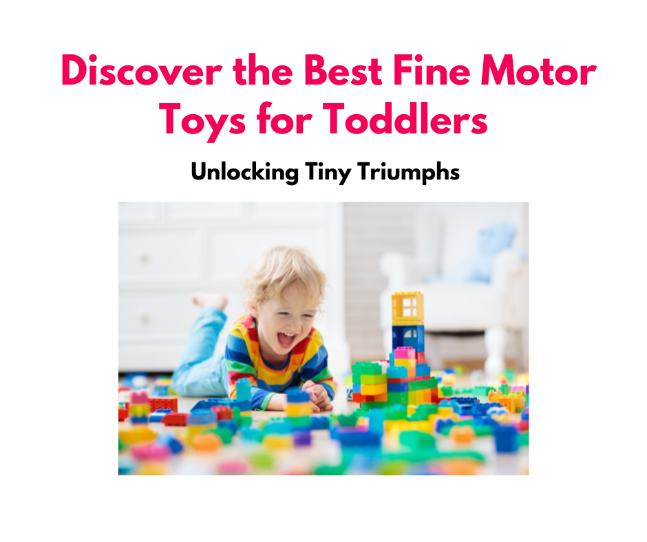 Best Fine Motor Toys for Toddlers