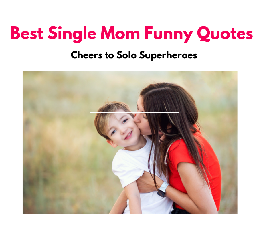 Best Single Mom Funny Quotes
