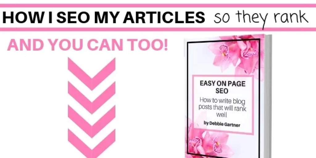 Debbie Easy on page SEO How-I-SEO-my-articles-so-they-rank