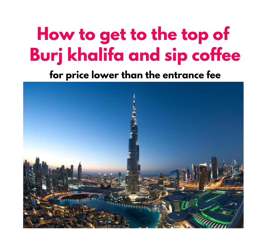 How to get to the top of Burj khalifa for cheap
