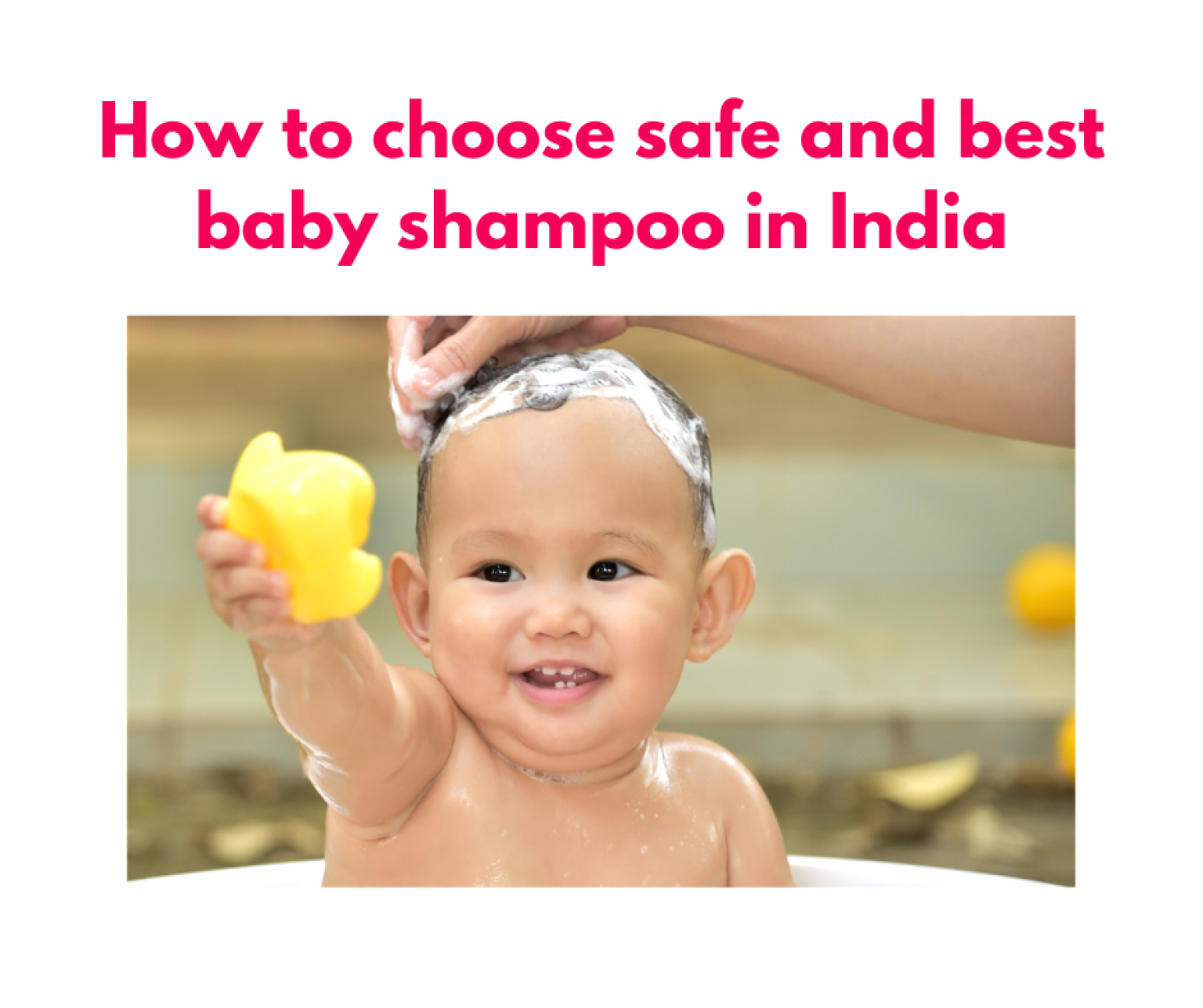 How to choose safe and best baby shampoo in India Sharing Our Experiences